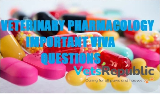 Veterinary Pharmacology Important Viva Questions [All Details]