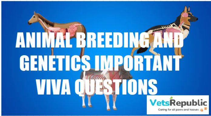 Animal Breeding And Genetics Important Viva Questions